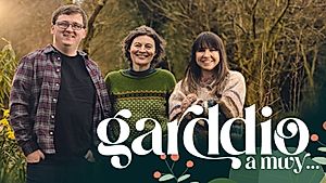 Garddio a Mwy - Cyfres 2025