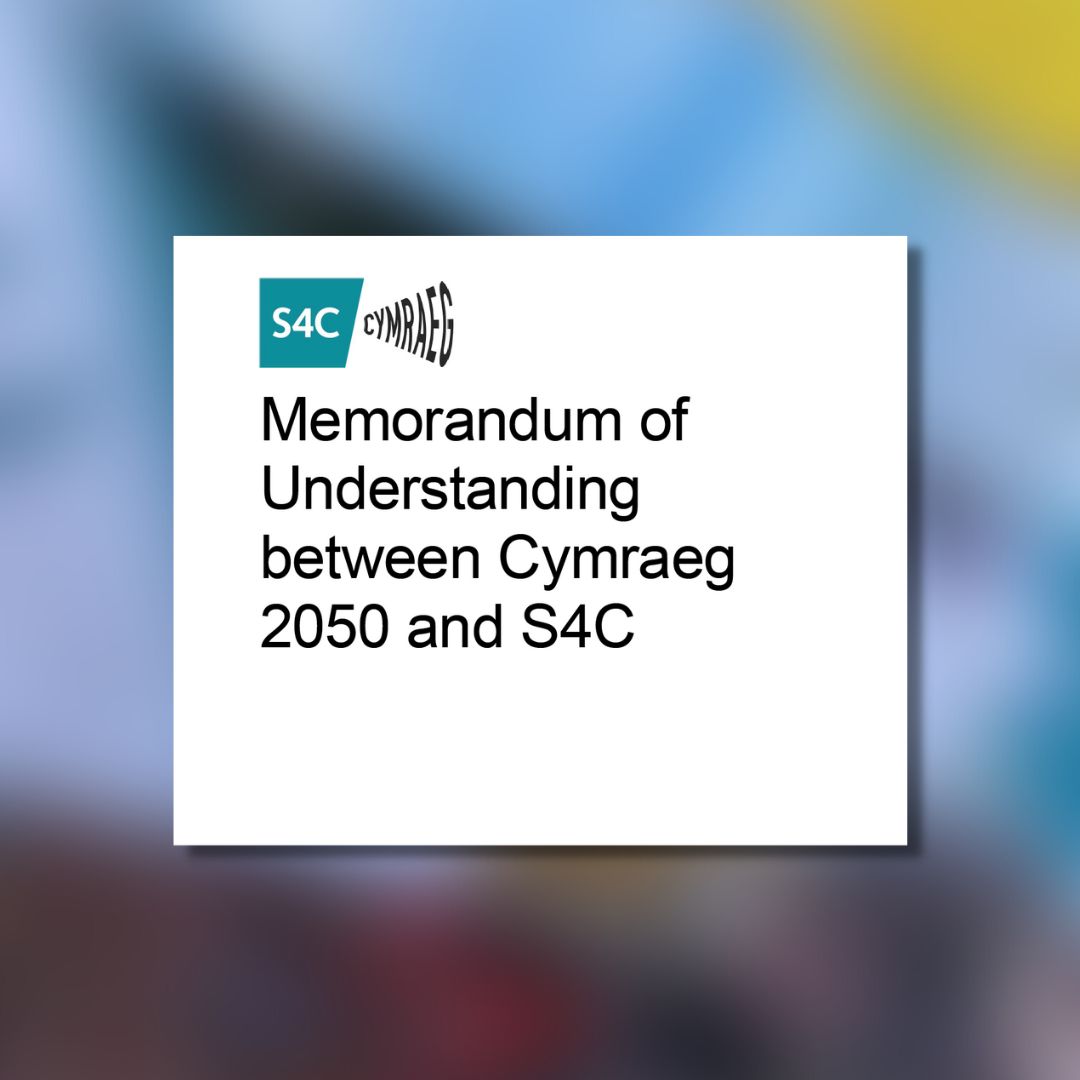 Memorandum of Understanding between Cymraeg 2050 and S4C