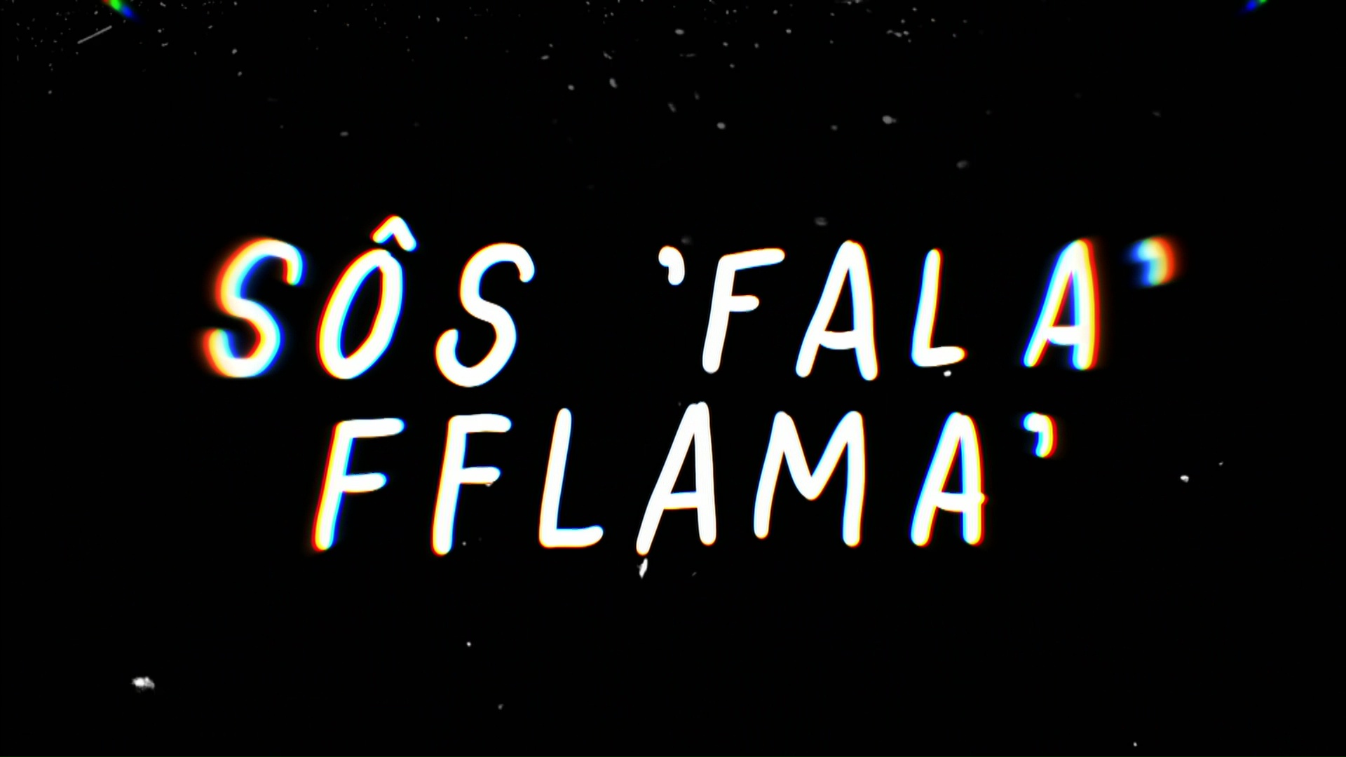 Sôs 'Fala Fflama'